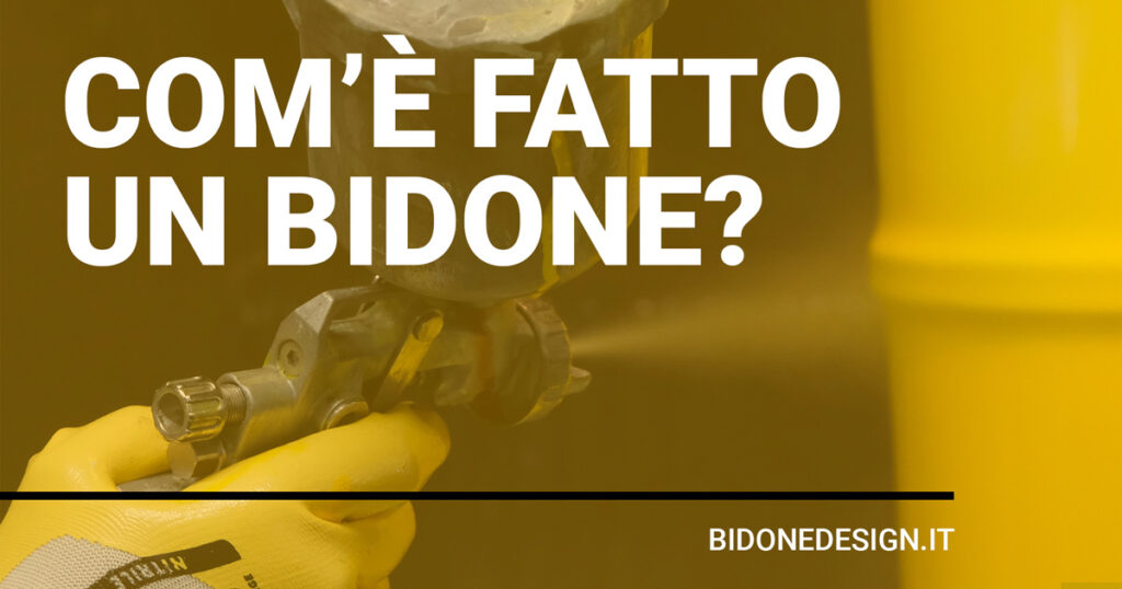 Com'è fatto un BIDONE?